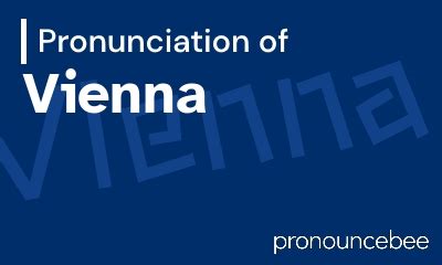 vienna pronunciation|More.